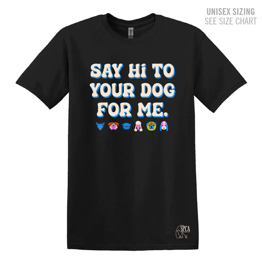 MH SPCA Say Hi! Unisex T-Shirt (SPCAT004-64000)