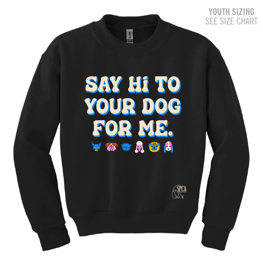 MH SPCA Say Hi! YOUTH Crewneck Sweatshirt (SPCAT004-18000B)